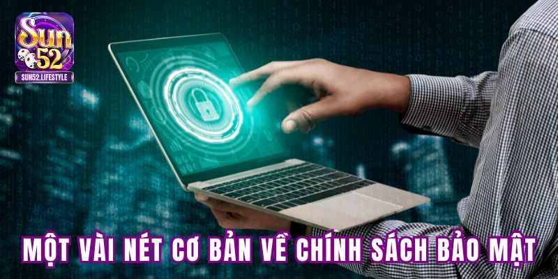 Một vài nét cơ bản về chính sách bảo mật Sun52 Một vài nét cơ bản về chính sách bảo mật Sun52