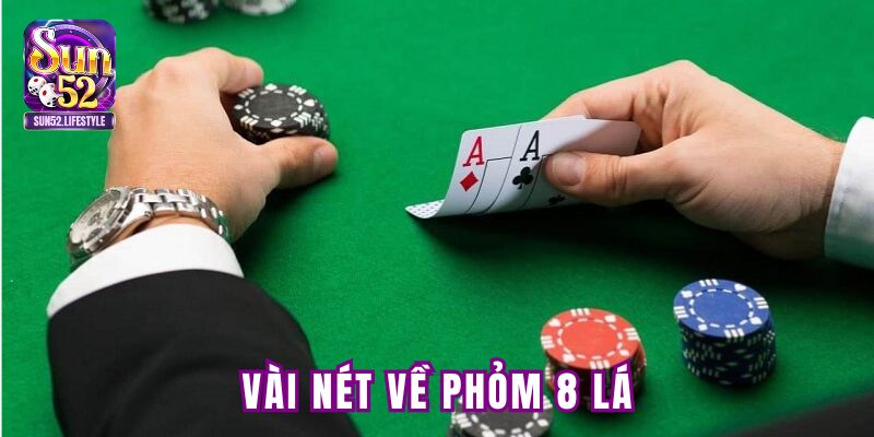 Vài nét về phỏm 8 lá Vài nét về phỏm 8 lá