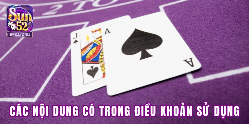 Các nội dung có trong điều khoản sử dụng tại Sun52 Các nội dung có trong điều khoản sử dụng tại Sun52
