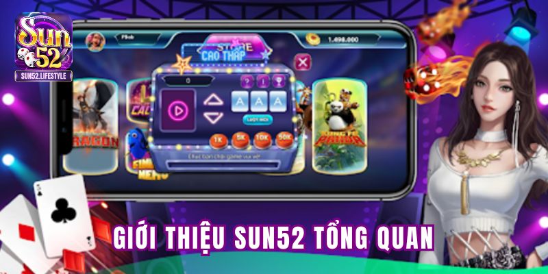 Giới thiệu Sun52 tổng quan Giới thiệu Sun52 tổng quan