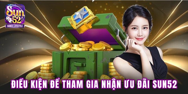Điều kiện để tham gia nhận ưu đãi Điều kiện để tham gia nhận ưu đãi