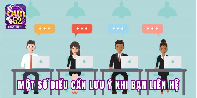 Một số điều cần lưu ý khi bạn liên hệ