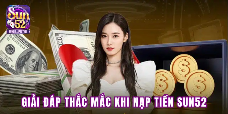 Giải đáp thắc mắc khi nạp vốn Giải đáp thắc mắc khi nạp vốn