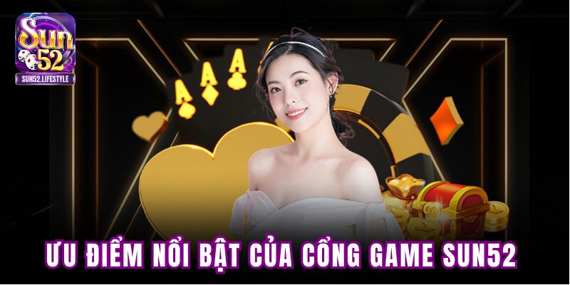 Ưu điểm nổi bật của cổng game Ưu điểm nổi bật của cổng game