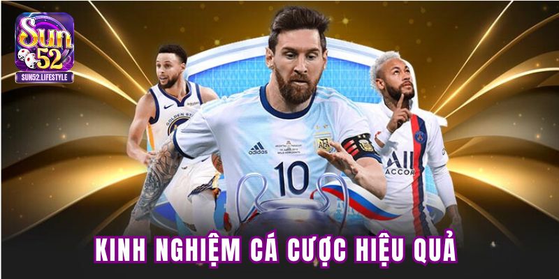 Kinh nghiệm cá cược hiệu quả Kinh nghiệm cá cược hiệu quả