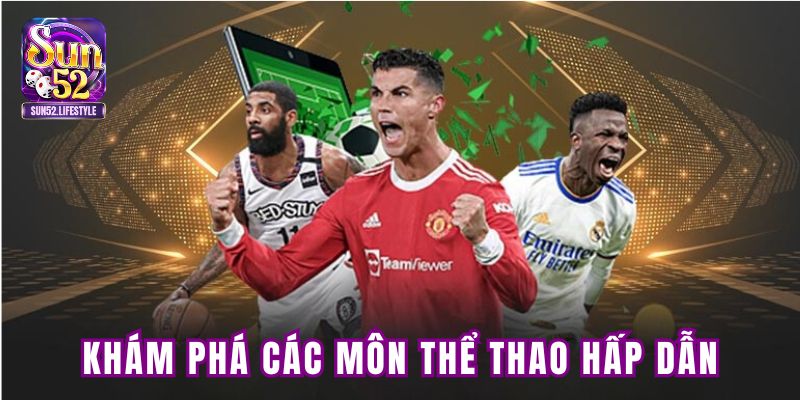 Khám phá các môn thể thao hấp dẫn Khám phá các môn thể thao hấp dẫn