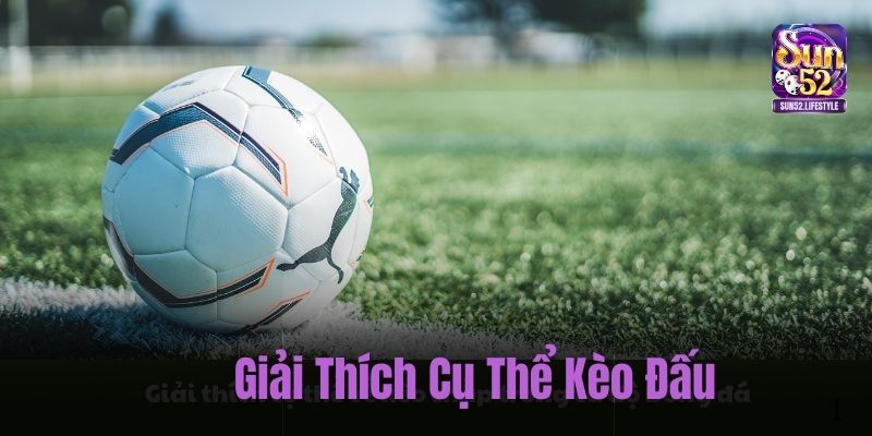 kèo chấp 3/4 Giải thích cụ thể về kèo chấp trong cá độ bóng đá
