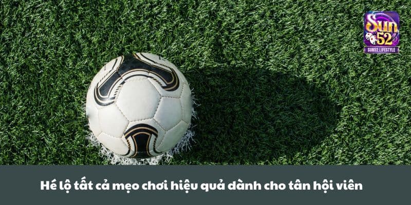 kèo châu âu Hé lộ tất cả mẹo chơi hiệu quả dành cho tân hội viên