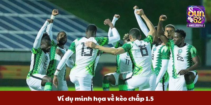 Kèo chấp 1.5 Ví dụ minh họa về kèo chấp 1.5