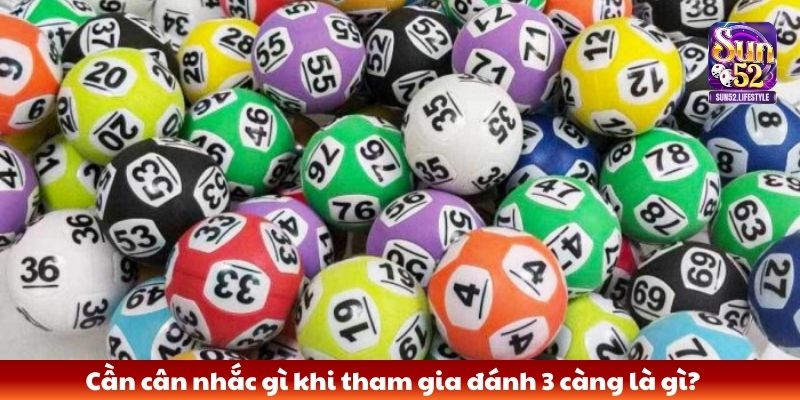 3 càng là gì Cần cân nhắc gì khi tham gia đánh 3 càng là gì