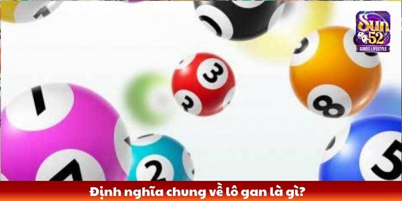 Định nghĩa chung về lô gan là gì