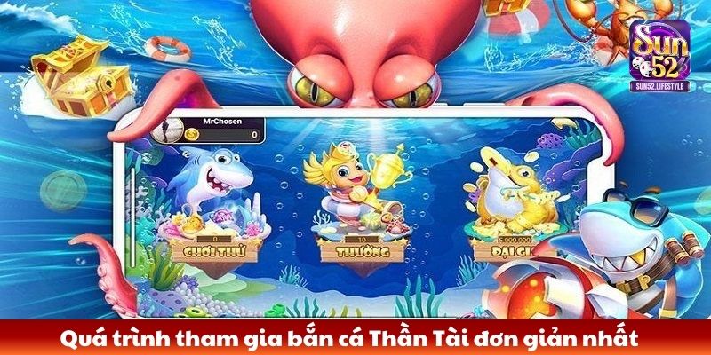 bắn cá Thần Tài Quá trình tham gia bắn cá Thần Tài đơn giản nhất