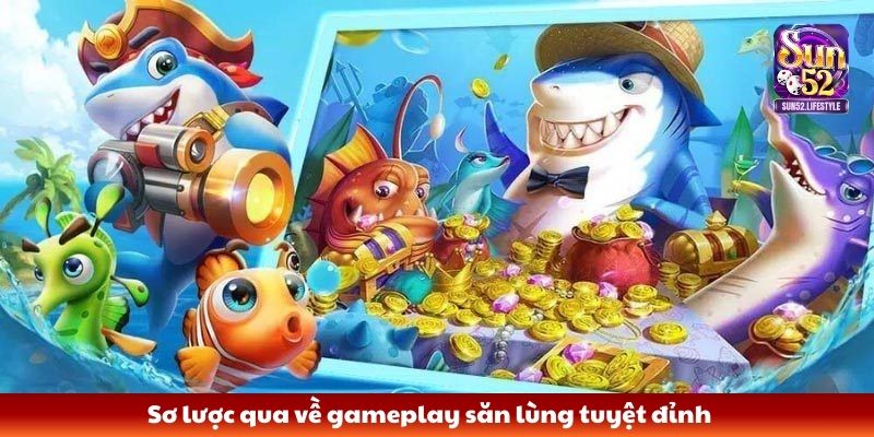 bắn cá Xèng Sơ lược qua về gameplay săn lùng tuyệt đỉnh