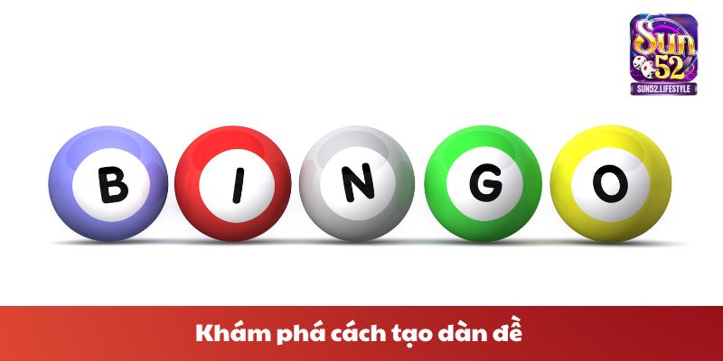 cách tạo dàn đề Khám phá cách tạo dàn đề